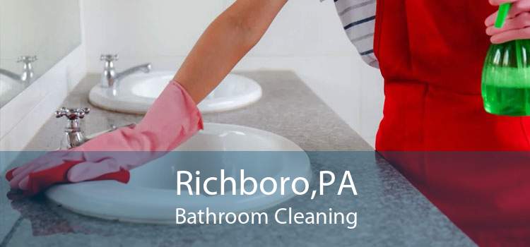 Richboro,PA Bathroom Cleaning