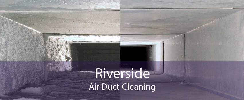 Riverside Air Duct Cleaning