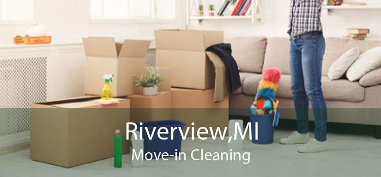 Riverview,MI Move-in Cleaning
