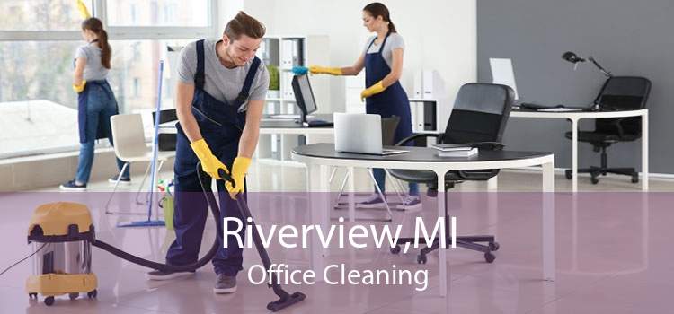 Riverview,MI Office Cleaning