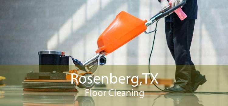 Rosenberg,TX Floor Cleaning