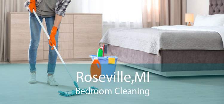 Roseville,MI Bedroom Cleaning