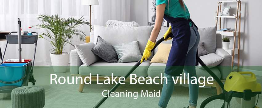 Round Lake Beach village Cleaning Maid