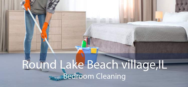 Round Lake Beach village,IL Bedroom Cleaning