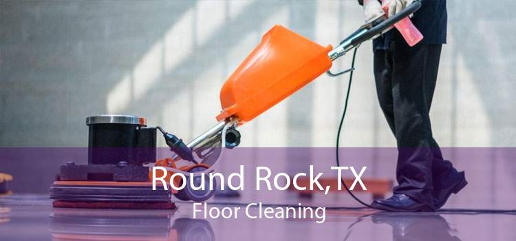 Round Rock,TX Floor Cleaning