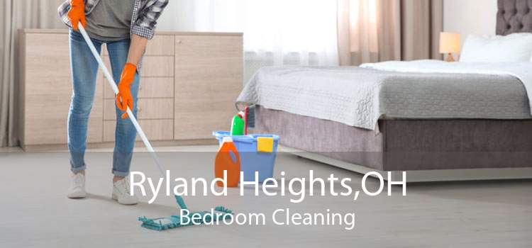 Ryland Heights,OH Bedroom Cleaning