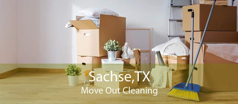 Sachse,TX Move Out Cleaning