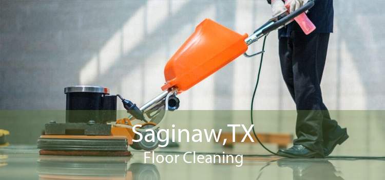Saginaw,TX Floor Cleaning