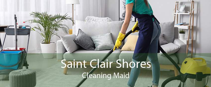 Saint Clair Shores Cleaning Maid