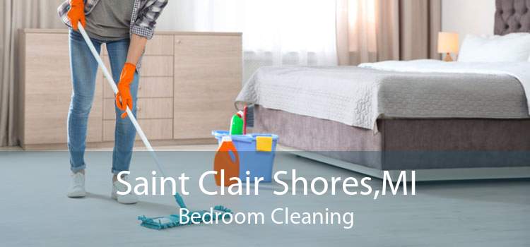 Saint Clair Shores,MI Bedroom Cleaning
