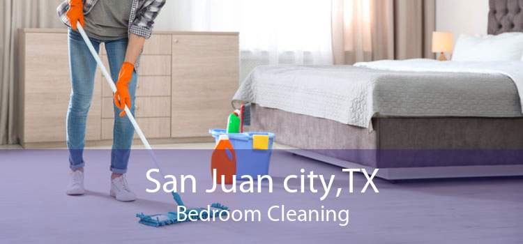 San Juan city,TX Bedroom Cleaning