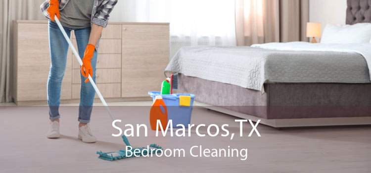 San Marcos,TX Bedroom Cleaning