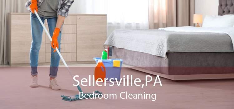 Sellersville,PA Bedroom Cleaning