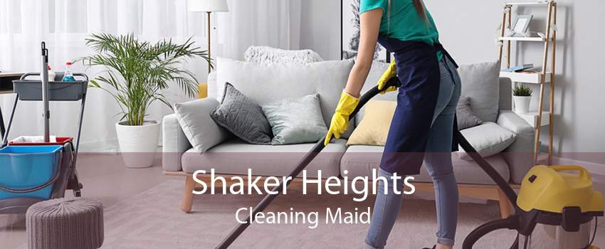 Shaker Heights Cleaning Maid