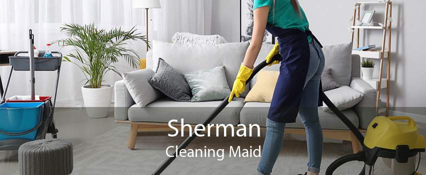 Sherman Cleaning Maid