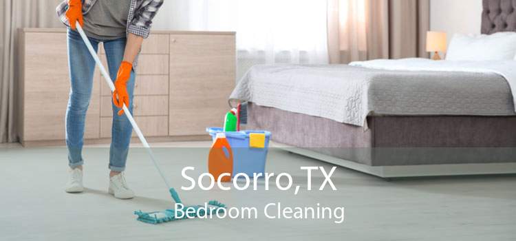 Socorro,TX Bedroom Cleaning