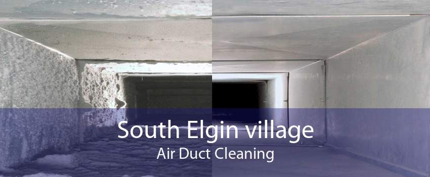 South Elgin village Air Duct Cleaning