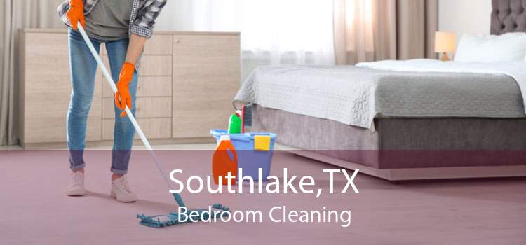 Southlake,TX Bedroom Cleaning