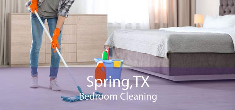 Spring,TX Bedroom Cleaning
