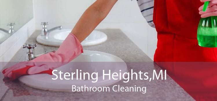 Sterling Heights,MI Bathroom Cleaning