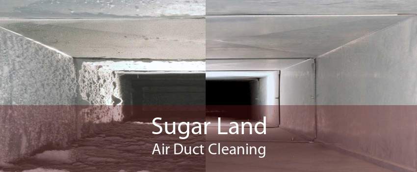 Sugar Land Air Duct Cleaning