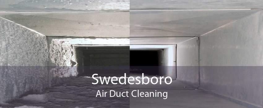 Swedesboro Air Duct Cleaning