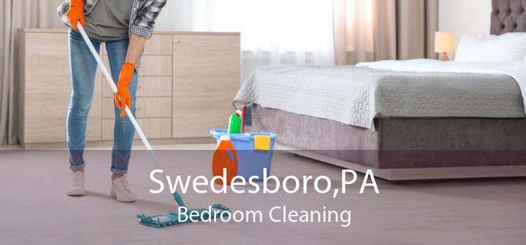 Swedesboro,PA Bedroom Cleaning