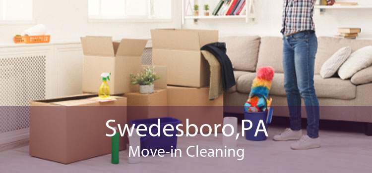 Swedesboro,PA Move-in Cleaning