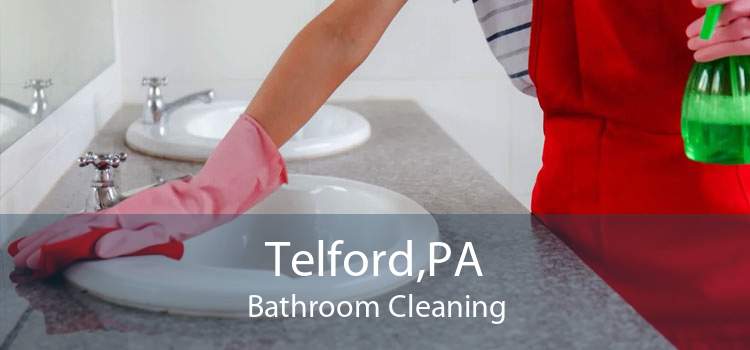 Telford,PA Bathroom Cleaning