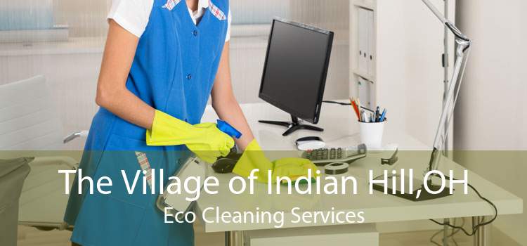 The Village of Indian Hill,OH Eco Cleaning Services