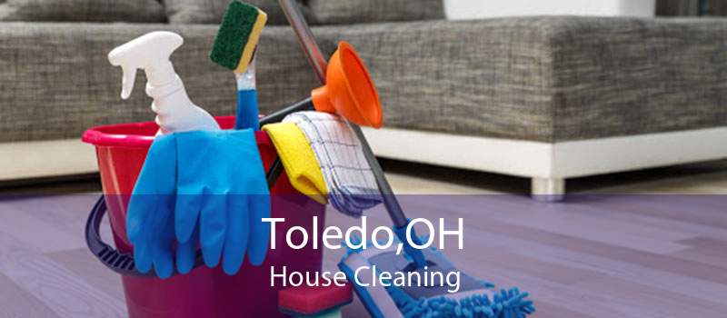 Toledo,OH House Cleaning