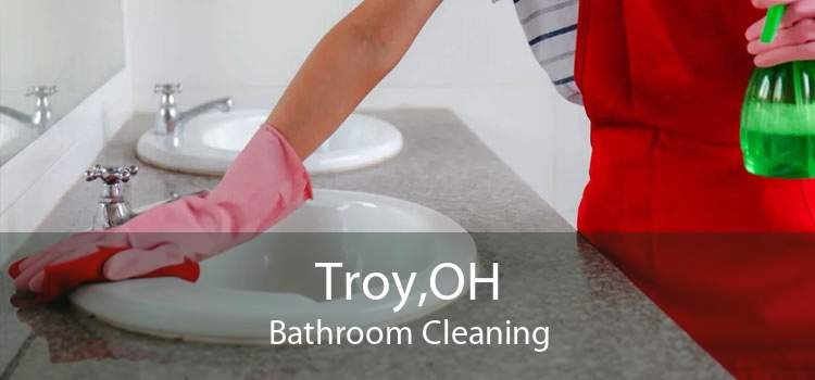Troy,OH Bathroom Cleaning