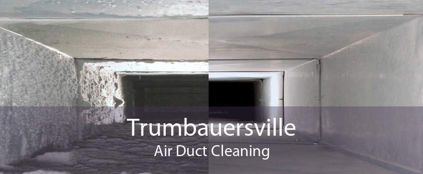 Trumbauersville Air Duct Cleaning