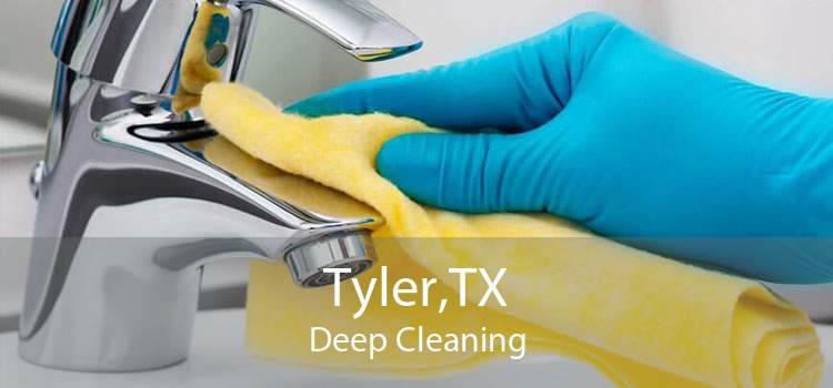 Tyler,TX Deep Cleaning