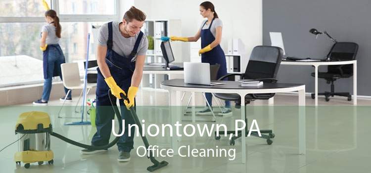 Uniontown,PA Office Cleaning