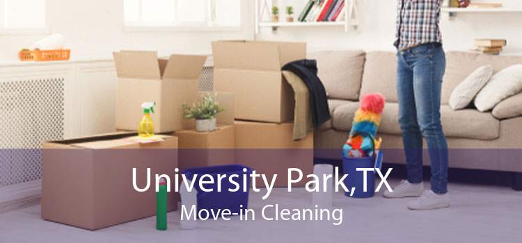 University Park,TX Move-in Cleaning
