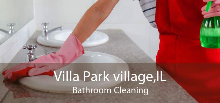 Villa Park village,IL Bathroom Cleaning