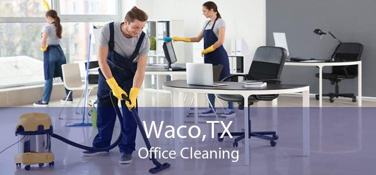 Waco,TX Office Cleaning