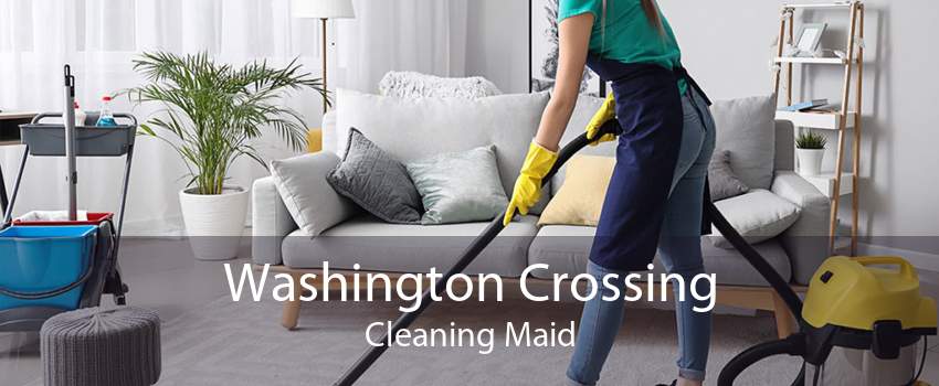 Washington Crossing Cleaning Maid