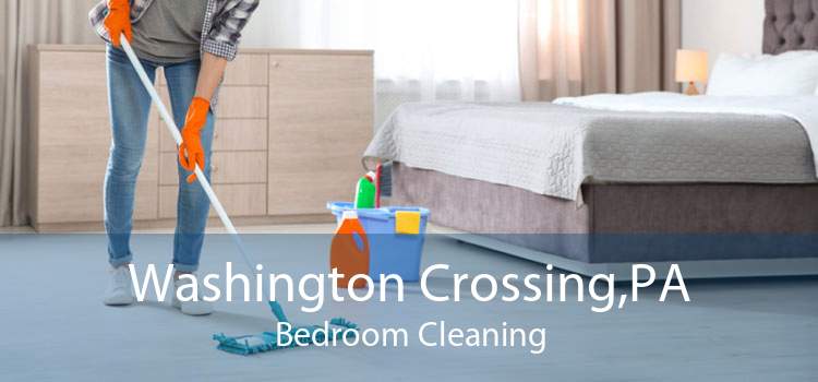 Washington Crossing,PA Bedroom Cleaning