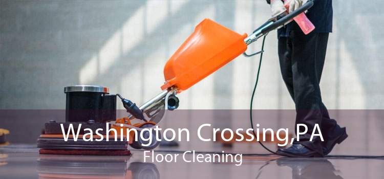 Washington Crossing,PA Floor Cleaning