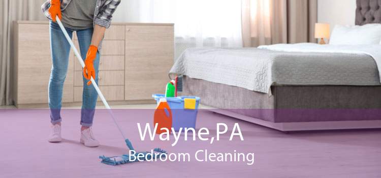 Wayne,PA Bedroom Cleaning