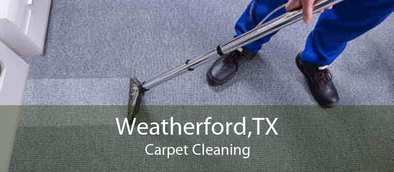 Weatherford,TX Carpet Cleaning