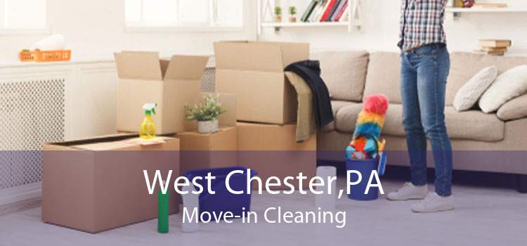 West Chester,PA Move-in Cleaning