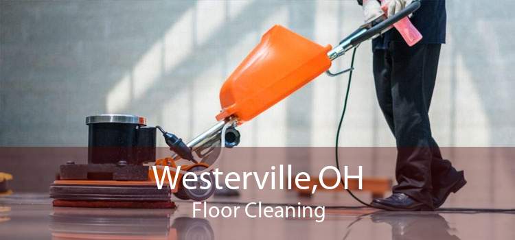 Westerville,OH Floor Cleaning