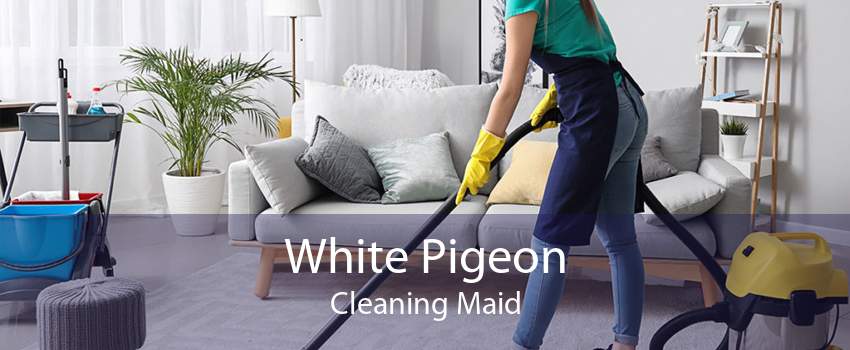 White Pigeon Cleaning Maid