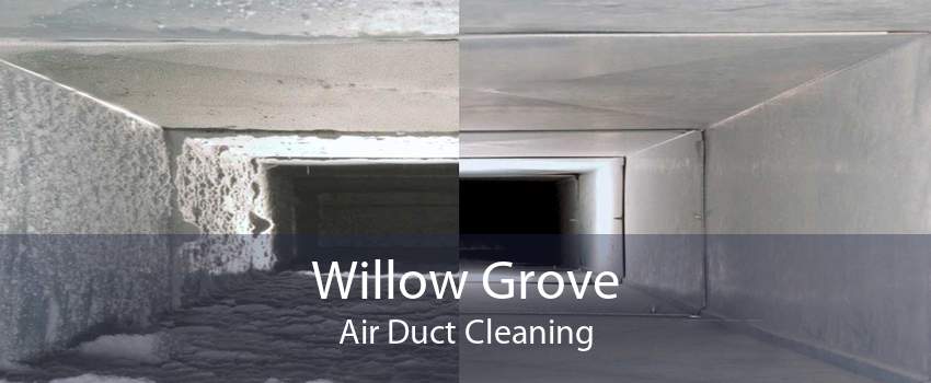 Willow Grove Air Duct Cleaning