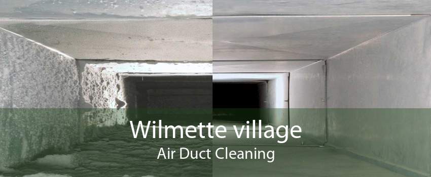 Wilmette village Air Duct Cleaning