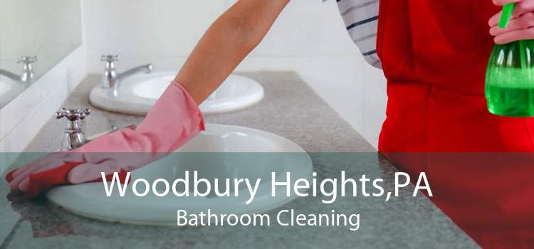 Woodbury Heights,PA Bathroom Cleaning