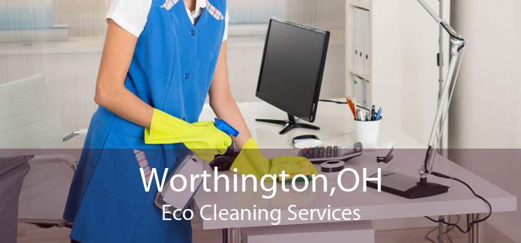 Worthington,OH Eco Cleaning Services